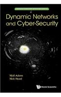 Dynamic Networks and Cyber-Security