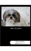 Shih Tzu Mom Undated Weekly Planner