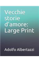 Vecchie Storie d'Amore: Large Print