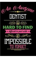 An Awesome Dentist Is Hard to Find Difficult to Part with & Impossible to Forget