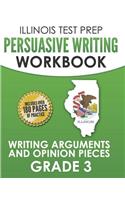 ILLINOIS TEST PREP Persuasive Writing Workbook Grade 3