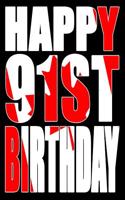 Happy 91st Birthday: Better Than a Birthday Card! Canadian Flag Themed Birthday Book with 105 Lined Pages That Can Be Used as a Journal or Notebook