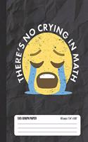 There's No Crying in Math 5x5 Graph Paper