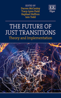 The Future of Just Transitions: Theory and Implementation