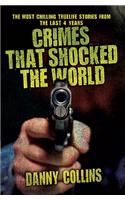 Crimes That Shocked The World - The Most Chilling True-Life Stories From the Last 40 Years