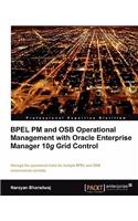 Bpel PM and Osb Operational Management with Oracle Enterprise Manager 10g Grid Control