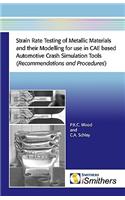 Strain Rate Testing of Metallic Materials and Their Modelling for Use in CAE Based Automotive Crash Simulation Tools