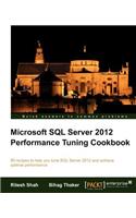 Microsoft SQL Server 2012 Performance Tuning Cookbook