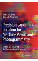 Precision Landmark Location for Machine Vision and Photogrammetry