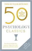50 Psychology Classics: Your Shortcut to the Most Important Ideas on the Mind, Personality, and Human Nature