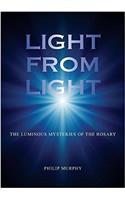 Light from Light: The Luminous Mysteries of the Rosary
