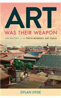 Art Was Their Weapon