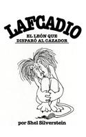 Lafcadio, el Leon Que Disparo al Cazador