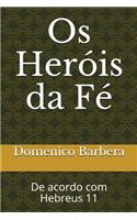 OS Heróis Da Fé