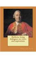 Baldwin, being dialogues on views and aspirations. By: Vernon Lee: Vernon Lee was the pseudonym of the British writer Violet Paget (14 October 1856 - 13 February 1935).