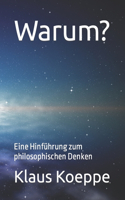 Warum?: Eine Hinführung zum philosophischen Denken