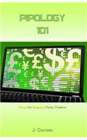 Pipology 101: Forex for Beginner Forex Traders