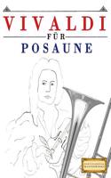 Vivaldi für Posaune: 10 Leichte Stücke für Posaune Anfänger Buch