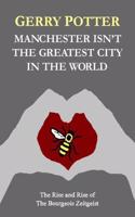 Manchester Isn't the Greatest City in the World