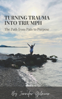 Turning Trauma Into Triumph