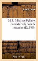 M. L. Michaux-Bellaire, Conseiller À La Cour de Cassation, Ancien Président de l'Ordre Des Avocats