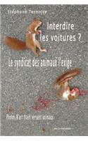 Interdire les voitures ? Le syndicat des animaux l'exige