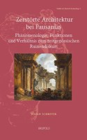 Zerstorte Architektur Bei Pausanias: Phanomenologie, Funktionen Und Verhaltnis Zum Zeitgenossischen Ruinendiskurs