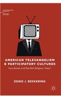 American Televangelism and Participatory Cultures