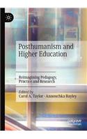 Posthumanism and Higher Education