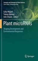 Plant Micrornas: Shaping Development and Environmental Responses