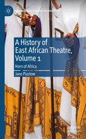 History of East African Theatre, Volume 1