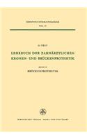 Lehrbuch Der Zahnärztlichen Kronen-Und Brückenprothetik: Band II Brückenprothetik