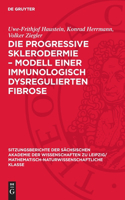 Die Progressive Sklerodermie - Modell Einer Immunologisch Dysregulierten Fibrose