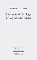 Sufitum und Theologie bei Ahmad Ibn ?Agiba
