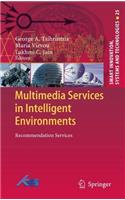 Multimedia Services in Intelligent Environments