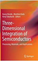 Three-Dimensional Integration of Semiconductors