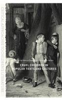 Cruel Children in Popular Texts and Cultures