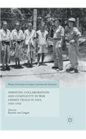 Debating Collaboration and Complicity in War Crimes Trials in Asia, 1945-1956