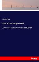 Days of God's Right Hand: Our mission tour in Australasia and Ceylon