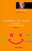 Gesichter der Seele: Geschichten, die ein Therapeut erzählt (Band 3)