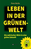 Leben in der Grünen-Welt: Ein satirischer Blick in eine grüne Zukunft