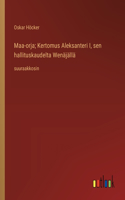 Maa-orja; Kertomus Aleksanteri I, sen hallituskaudelta Wenäjällä