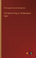 Follies of a Day; or, The Marriage of Figaro