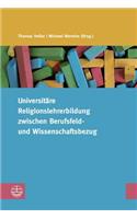 Universitare Religionslehrerbildung Zwischen Berufsfeld- Und Wissenschaftsbezug