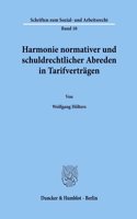 Harmonie Normativer Und Schuldrechtlicher Abreden in Tarifvertragen