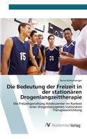 Bedeutung der Freizeit in der stationären Drogenlangzeittherapie