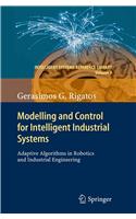 Modelling and Control for Intelligent Industrial Systems