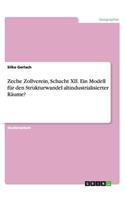 Zeche Zollverein, Schacht XII. Ein Modell für den Strukturwandel altindustrialisierter Räume?: (German)