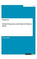 Formal Properties as the Basis for Value in Music