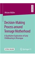 Decision-Making Process around Teenage Motherhood
